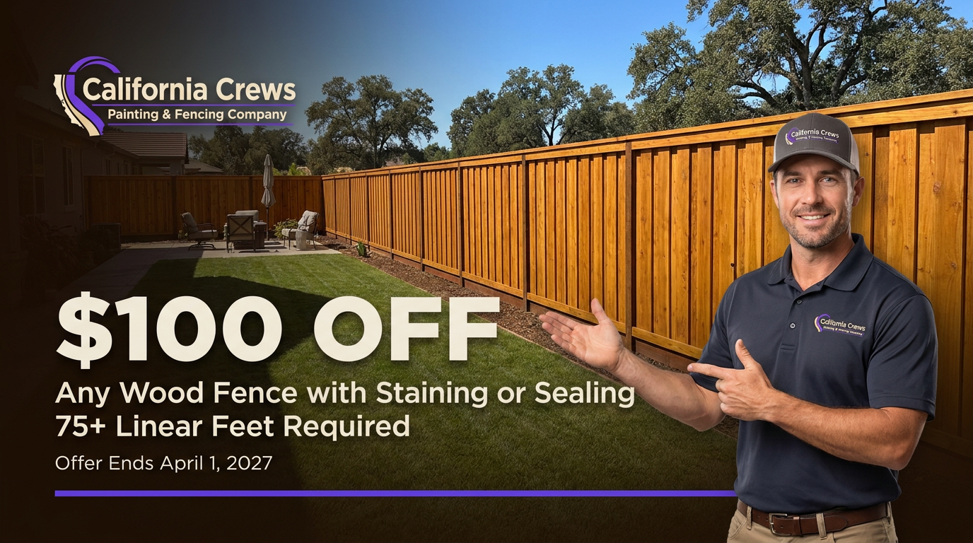 $100 off wood fence staining or sealing - California Crews offer through April 1 2027