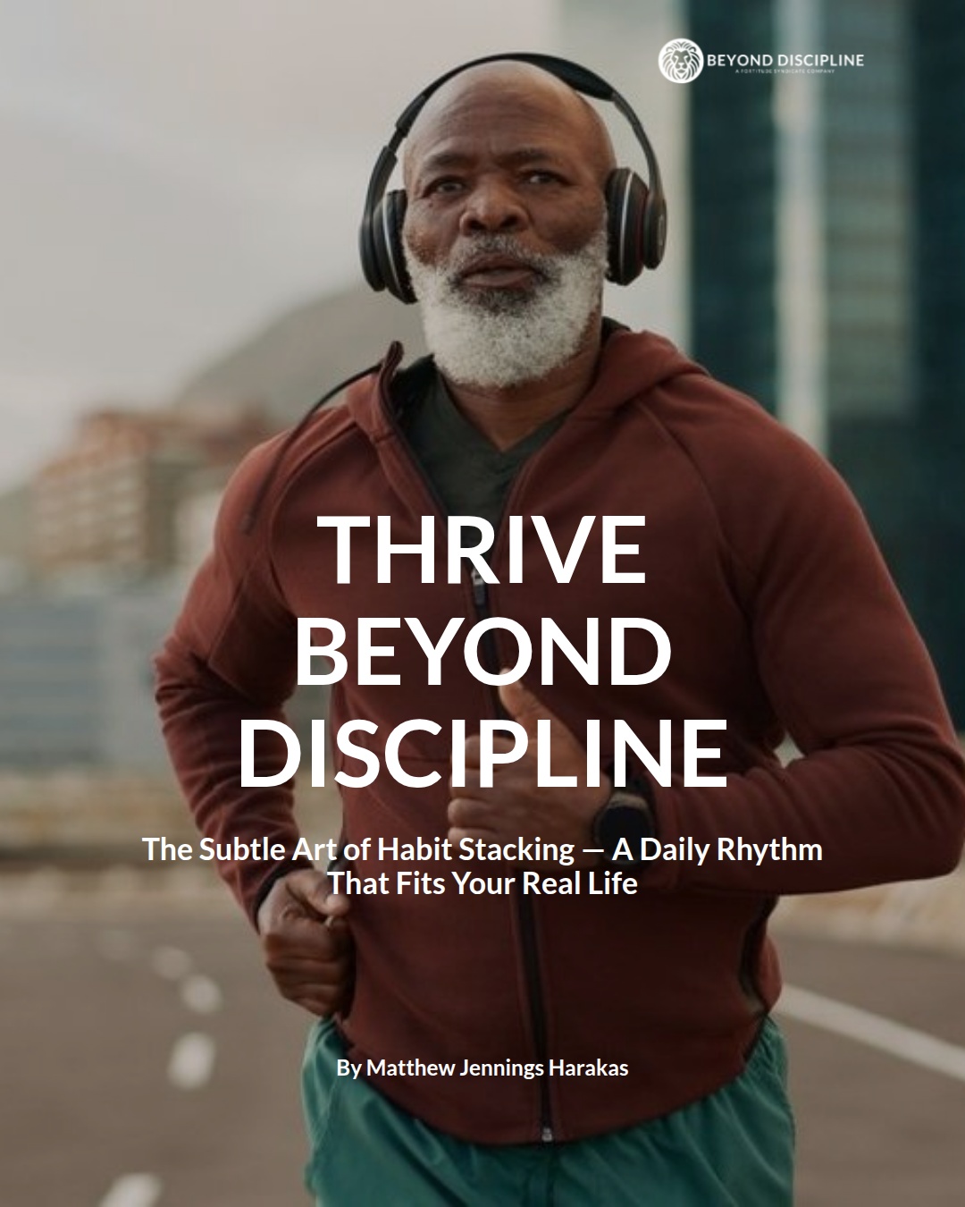 Thrive Beyond Discipline — book cover, the daily rhythm for men over 40