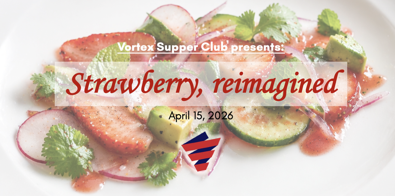 Strawberry, reimagined  VRTX Supper Club, April 15, 2026