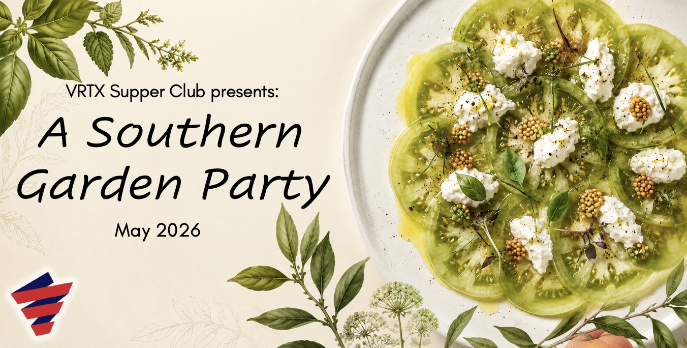 A Southern Garden Party  VRTX Supper Club, May 2026