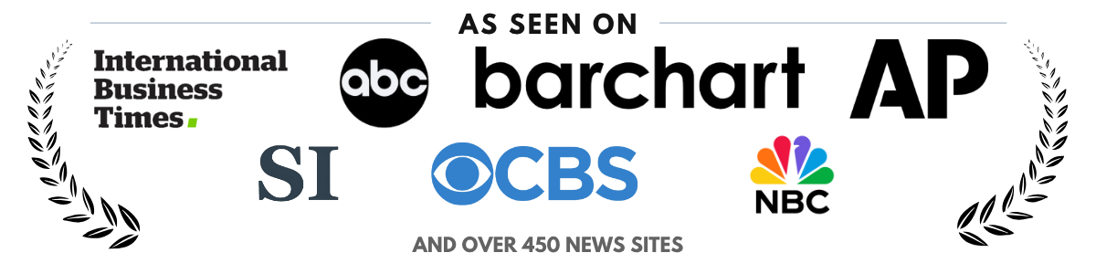 As Seen On - ABC, CBS, NBC, AP, International Business Times, Barchart, SI and over 450 news sites