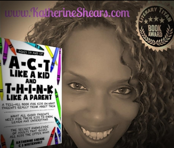 Katherine Shears with Act Like a Kid Think Like a Parent - Literary Titan Book Award