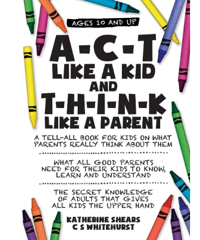 Act Like a Kid Think Like a Parent book cover
